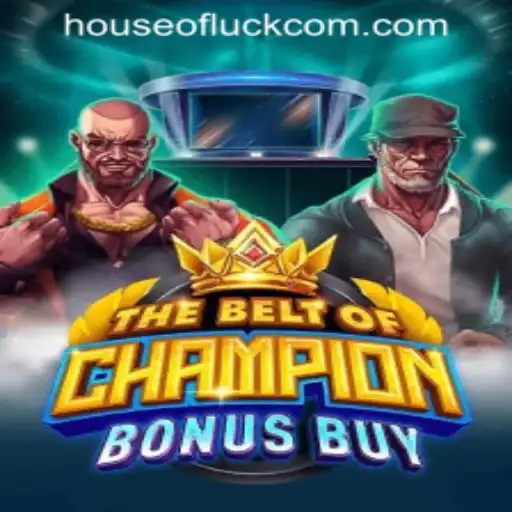 TheBeltOfChampionBonusBuy: Dive into the World of HOUSEOFLUCK COM's Latest Sensation